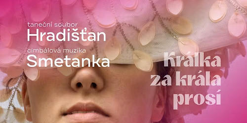 Kr\u00e1lka za kr\u00e1la pros\u00ed | premi\u00e9ra Brno | TS Hradi\u0161\u0165an a CM Smetanka
