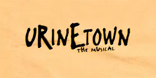 URINETOWN: THE MUSICAL