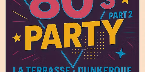 SOIR\u00c9E ANN\u00c9E 80'S \u00c0 LA TERRASSE
