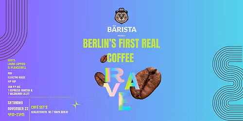 Coffee Rave Berlin \u2013 powered by B\u00c4RISTA