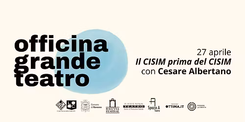 Officina Grande Teatro: Il CISIM prima del CISIM