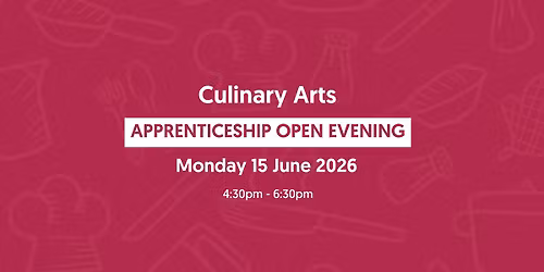 Culinary Arts Apprenticeships - Open Evening