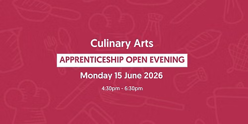 Culinary Arts Apprenticeships - Open Evening