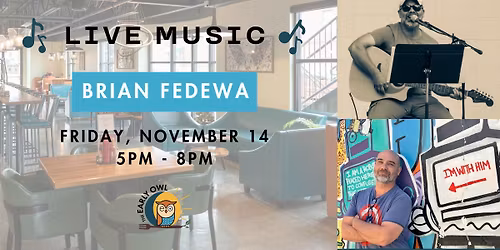 BRIAN FEDEWA @ THE EARLY OWL