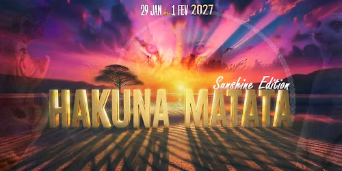 HAKUNA MATATA FESTIVAL - Sunshine Edition 