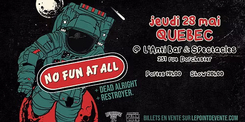 No Fun At All avec Dead Alright et Restroyer. \/\/ Jeudi 28 mai 2026 \/\/ L'Anti Bar & Spectacles