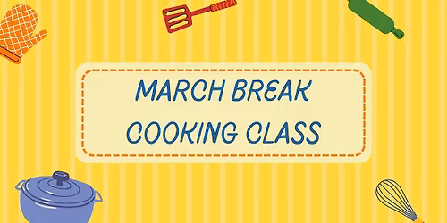 March Break Children's Cooking Class
