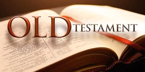 Bible Study - "OLD TESTAMENT!" (OPEN TO THE PUBLIC)