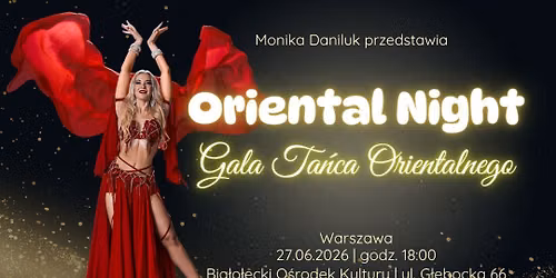 Oriental Night - Gala Ta\u0144ca Orientalnego \u2728\ufe0f Warszawa 27.06.2026!
