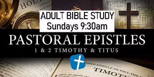 Adult Bible Study- Pastoral Epistles