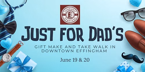 Just For Dad's - Make and take gift walk