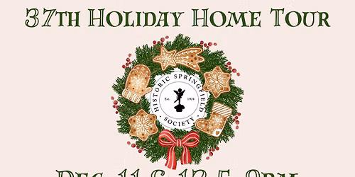 Historic Springfield Society's 37th Holiday Home Tour