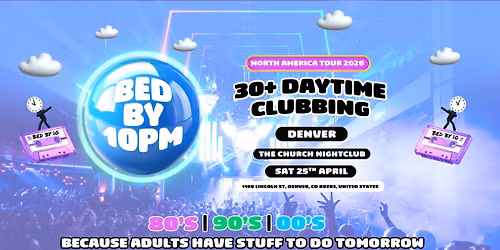 Bed By 10 Is Coming To Denver!