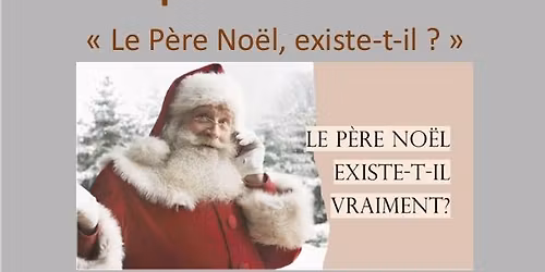 APERO PHILO "Le P\u00e8re No\u00ebl existe-t-il ?"