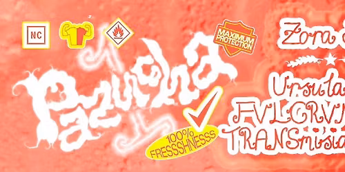 Pazucha: Zora Jones (dj) \/ t0ni \/ FVLCRVM (dj) \/ Ursula Sereghy \/ TRANSmisia