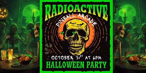 Halloween Horror Party at Radioactive Pinball Arcade
