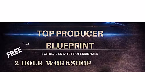 Top Producer Blueprint for Real Estate Agents
