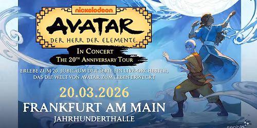 AVATAR: Der Herr der Elemente In Concert - The 20th Anniversary Tour | Frankfurt