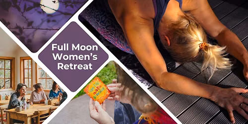 \ud83c\udf15\u2728\ud83d\udc83 Full Moon Women's Retreat | August 28-30