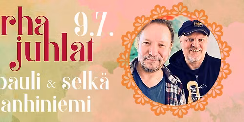 Puutarhajuhlat | 9.7. PAULI HANHINIEMI x SELK\u00c4