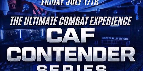 C.A.F CONTENDER SERIES - JUNE BOXPARK