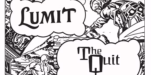 The Quit\/LUMIT live at The Hummingbird