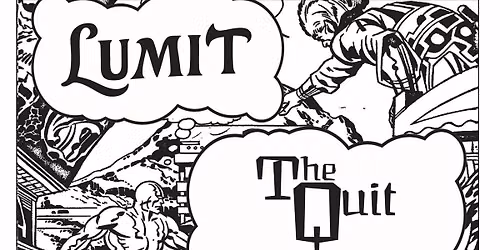 The Quit\/LUMIT live at The Hummingbird