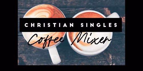 Christian Singles Coffee Mixer