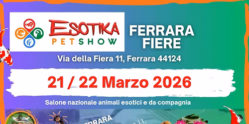 Esotika Pet Show FERRARA 21\/22 Marzo 2026