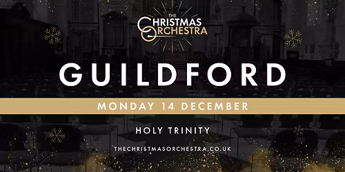 \ud83c\udfb6\ud83c\udf84The Christmas Orchestra - GUILDFORD\ud83c\udf84\ud83c\udfb6