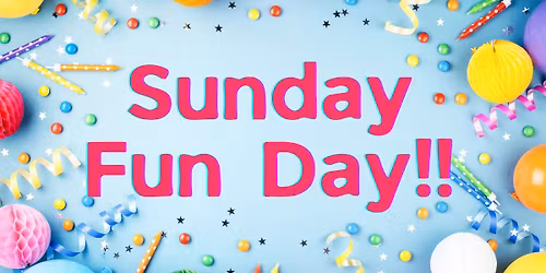 Sunday Fun Day!!