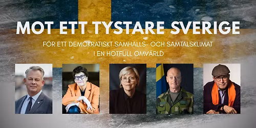 Mot ett tystare Sverige - F\u00f6r ett demokratiskt samh\u00e4lls- och samtalsklimat i en hotfull omv\u00e4rld