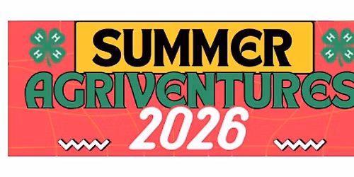 2026 4-H Summer Agriventures Ages 8+