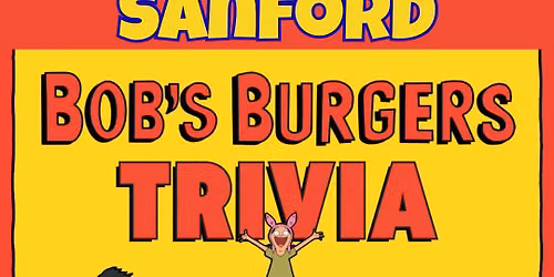 Bobs Burgers Trivia @ The Mellow Mushroom Sanford