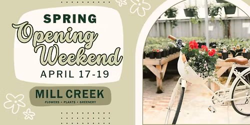 Spring Opening Weekend @ Mill Creek