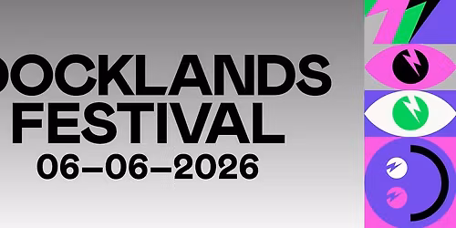 DOCKLANDS FESTIVAL 2026