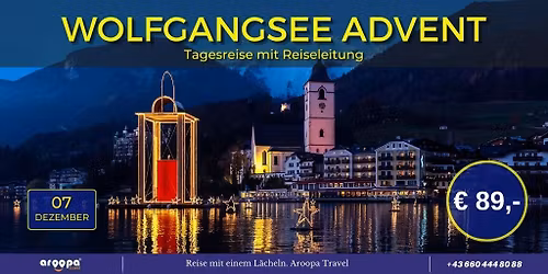 \ud83c\udde6\ud83c\uddf9WOLFGANGSEE ADVENT\ud83c\udde6\ud83c\uddf9 Tagesreise mit Reisleitung p.P. \u20ac 89,-