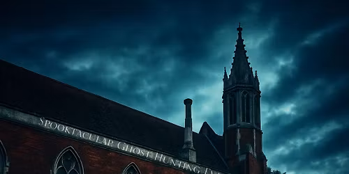 \u2018The Nunnery' Ghost Hunt - \u00a335 P\/P