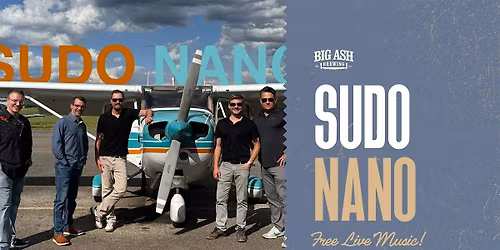 Sudo Nano LIVE at Big Ash Brewing!