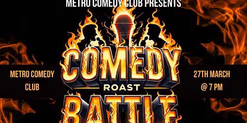 Comedy Roast Battle - 27th March