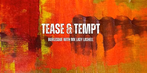 Tease & Tempt January 19