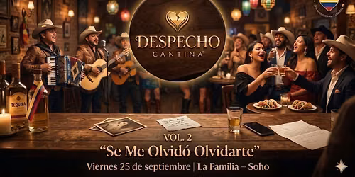 DESPECHO CANTINA: VOL. 2 \u2013 "Se Me Olvid\u00f3 Olvidarte"