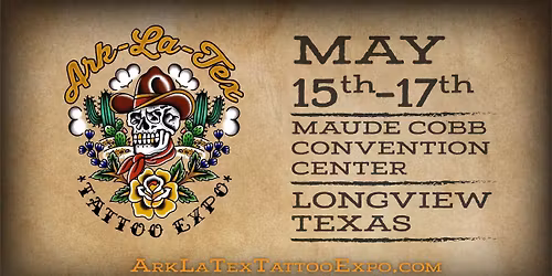 Ark-La-Tex Tattoo Expo - Longview, TX