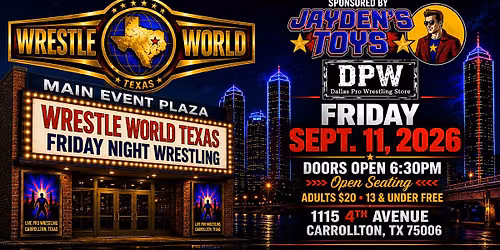 Live Pro Wrestling in Dallas this Friday! Wrestle World Texas- FREE KIDS