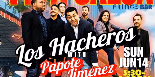 VIVA LA SALSA w\/ LOS HACHEROS feat. PAPOTE JIMENEZ June 14th !