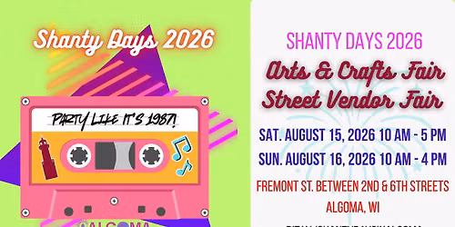 2026 Arts & Crafts Fair and Street Vendor Fair at Shanty Days in Algoma, WI