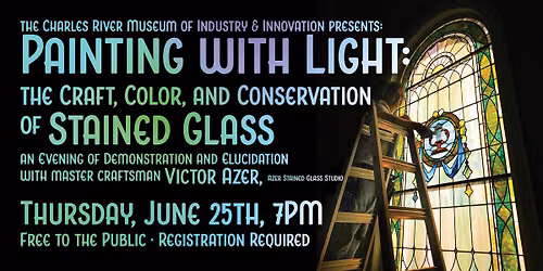 Painting with Light: the Craft, Color, and Conservation of Stained Glass