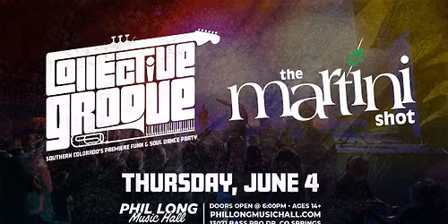 Collective Groove w\/ The Martini Shot at Phil Long Music Hall