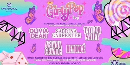 GirlyPop Live | Winter Gardens, Blackpool