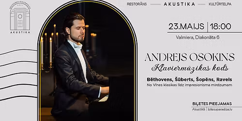 Andrejs Osokins | Klavierm\u016bzikas kods | kult\u016brelp\u0101 AKUSTIKA, Valmier\u0101